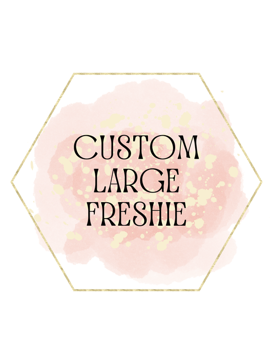 Custom Large Freshie