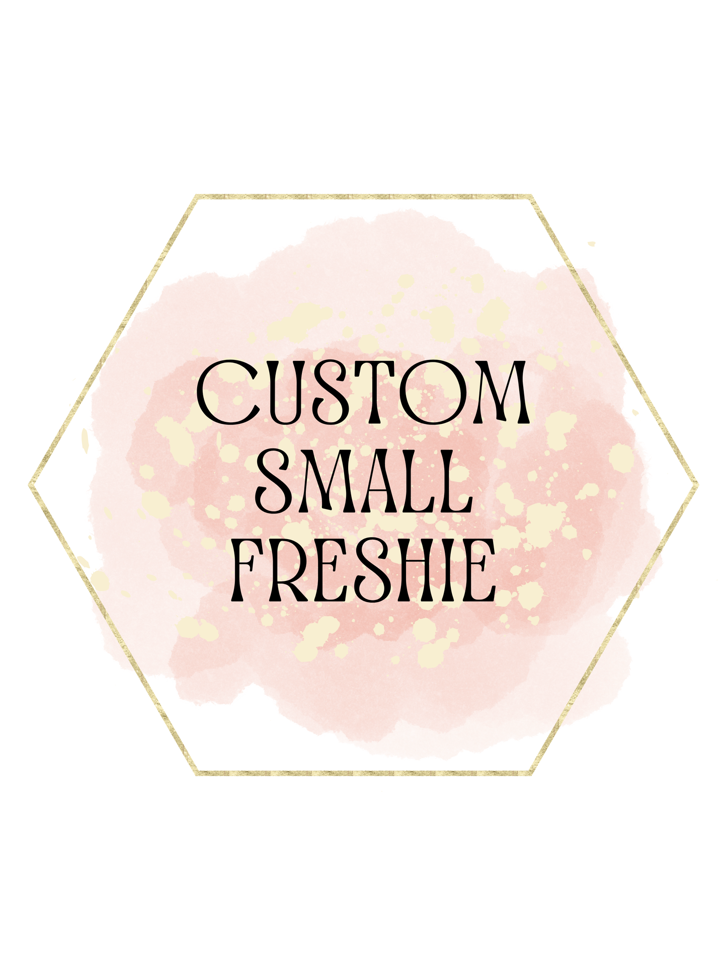 Custom Small Freshie