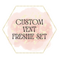 Custom Vent Freshie Set